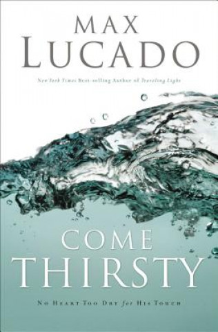 Carte Come Thirsty Leader's Guide Lucado