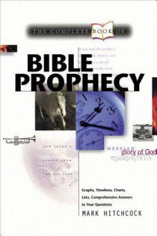 Carte Complete Book of Bible Prophecy Mark Hitchcock