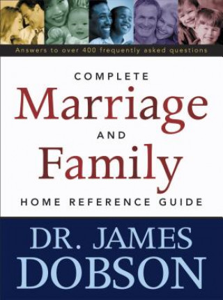 Könyv Complete Marriage And Family Home Reference Guide, The Dobson