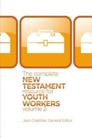 Carte Complete New Testament Resource for Youth Workers, Volume 2 Jack Crabtree