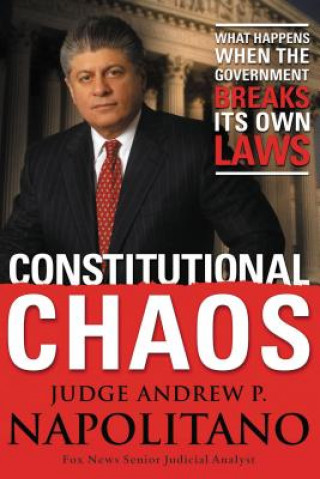 Книга Constitutional Chaos Andrew P Napolitano