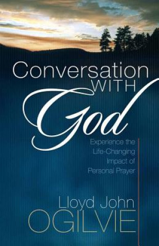 Könyv Conversation with God Lloyd John Ogilvie