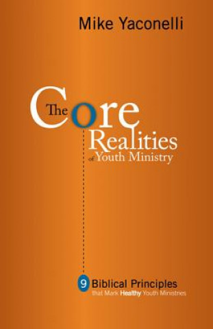 Libro Core Realities of Youth Ministry Mike Yaconelli