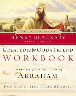 Book Created to Be God's Friend Workbook Henry T. Blackaby