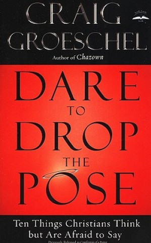 Kniha Dare to Drop the Pose Craig Groeschel