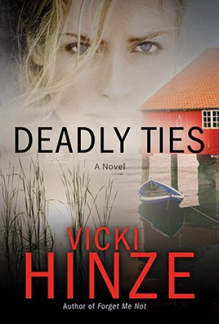 Knjiga Deadly Ties Vicki Hinze
