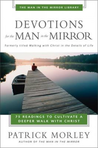 Könyv Devotions for the Man in the Mirror Patrick M. Morley