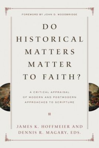 Kniha Do Historical Matters Matter to Faith? Craig L. Blomberg