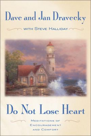 Carte Do Not Lose Heart Steve W. Halliday