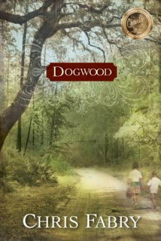 Book Dogwood Chris Fabry