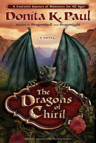 Carte Dragons of Chiril Donita K Paul