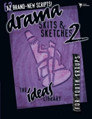 Knjiga Drama, Skits, and Sketches 2 Youth Specialties