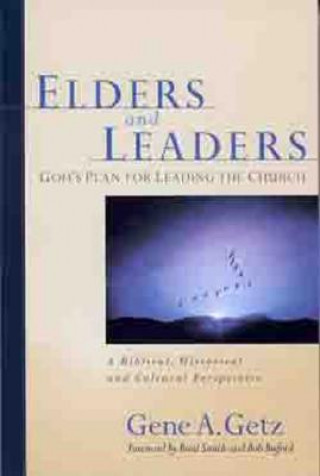 Carte Elders & Leaders, God's Plan for Leading the Church Gene Getz