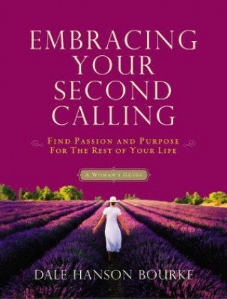 Carte Embracing Your Second Calling Dale Hanson Bourke