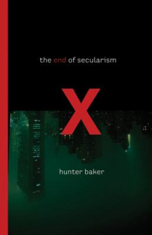 Książka End of Secularism Hunter Baker