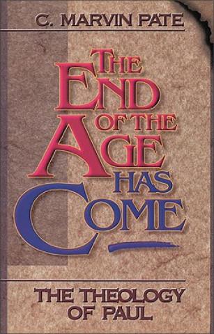 Kniha End of the Age Has Come C. Marvin Pate