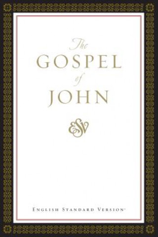 Carte ESV Gospel of John Crossway Bibles