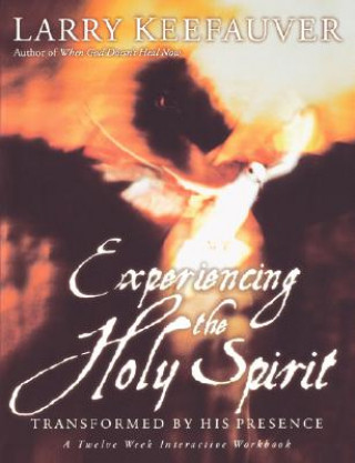 Carte Experiencing the Holy Spirit Larry Keefauver