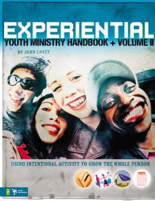 Kniha Experiential Youth Ministry Handbook, Volume 2 John Losey