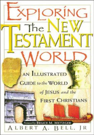 Kniha Exploring the New Testament World Albert A. Bell Jr