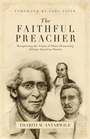 Kniha Faithful Preacher Thabiti M. Anyabwile
