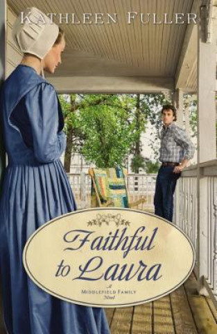 Kniha Faithful to Laura Kathleen Fuller