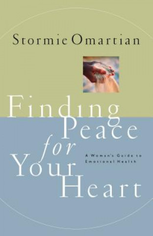 Kniha Finding Peace for Your Heart Stormie Omartian