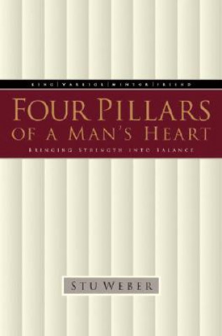 Könyv Four Pillars of a Man's Heart Stu Weber