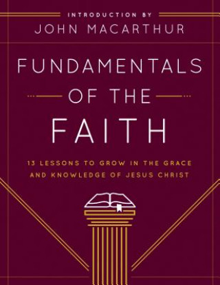 Könyv Fundamentals of the Faith Grace Community Church