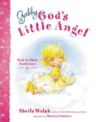 Knjiga Gabby, God's Little Angel Sheila Walsh