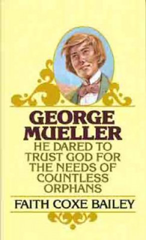 Könyv George Mueller Faith C. Bailey