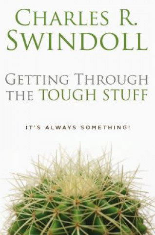 Carte Getting Through the Tough Stuff Charles R. Swindoll