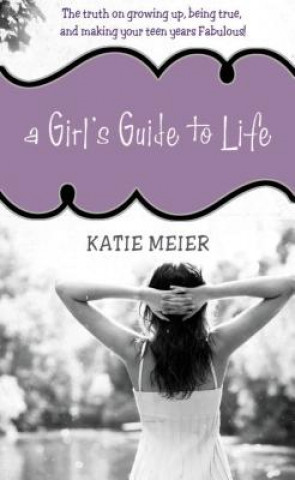 Knjiga Girl's Guide to Life Katie Meier