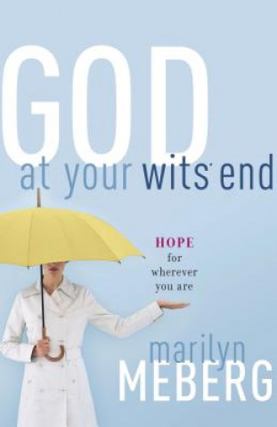 Kniha God at Your Wits' End Marilyn Meberg