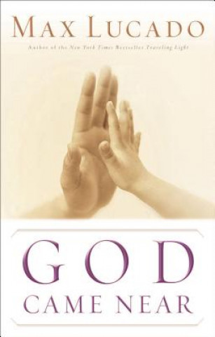 Книга God Came Near Max Lucado