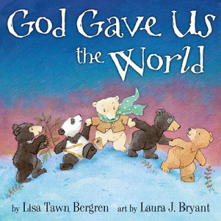 Book God Gave Us the World Lisa Tawn Bergren