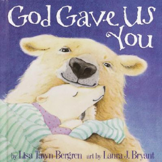 Könyv God Gave Us You Lisa Tawn Bergren