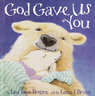 Carte God Gave Us You Lisa Tawn Bergren