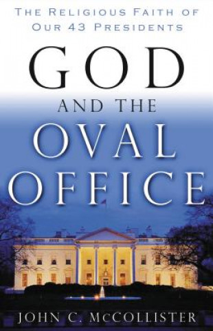 Carte God and the Oval Office Thomas Nelson Publishers