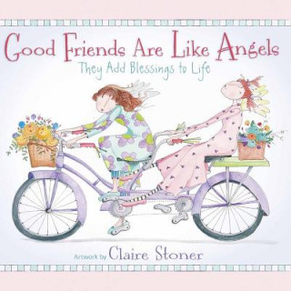 Carte Good Friends Are Like Angels Claire Stoner