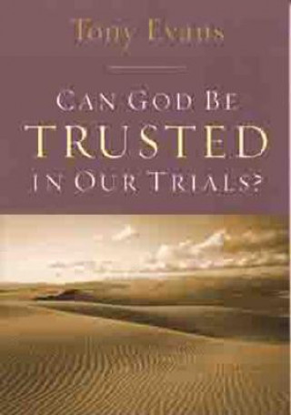 Könyv Can God Be Trusted in Our Trials? Tony Evans