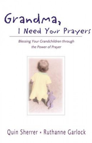 Könyv Grandma, I Need Your Prayers Ruthanne Garlock