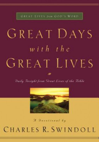 Carte Great Days with the Great Lives Charles Swindoll