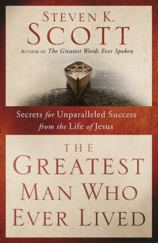 Livre Greatest Man Who Ever Lived Steven K. Scott