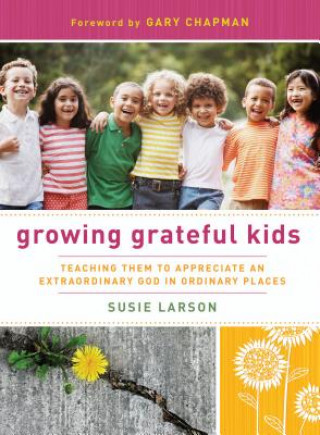 Carte Growing Grateful Kids Susie Larson