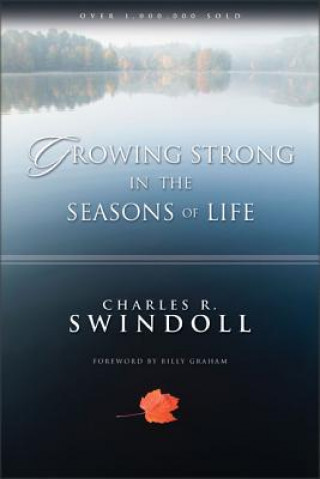 Книга Growing Strong in the Seasons of Life Charles R. Swindoll