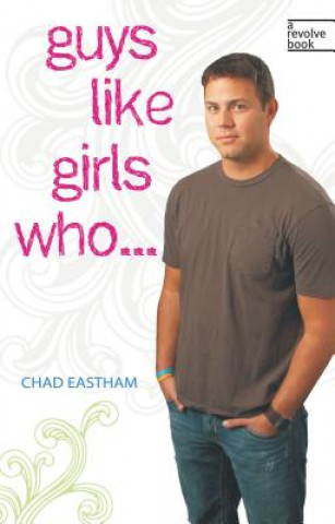 Kniha Guys Like Girls Who . . . Chad Eastham