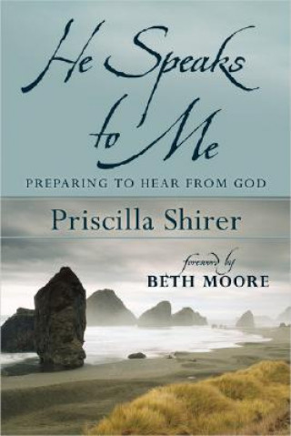 Kniha He Speaks to Me Priscilla Shirer