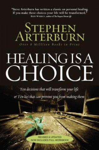 Carte Healing Is a Choice Stephen Arterburn