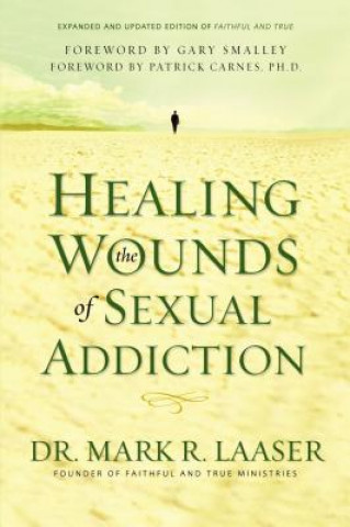 Könyv Healing the Wounds of Sexual Addiction Mark Laaser